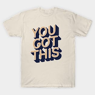 YOU GOT THIS T-Shirt